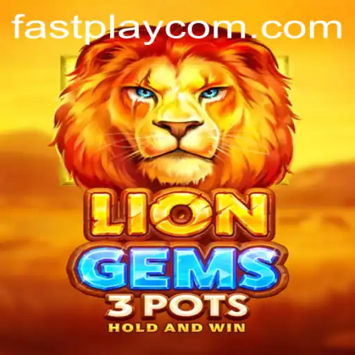 Unleashing the Excitement of LionGems3pots: A FASTPLAY Adventure