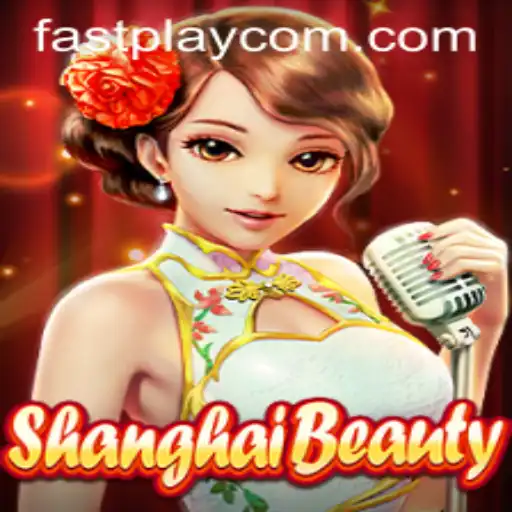 Unveiling ShanghaiBeauty: A FASTPLAY Gaming Experience